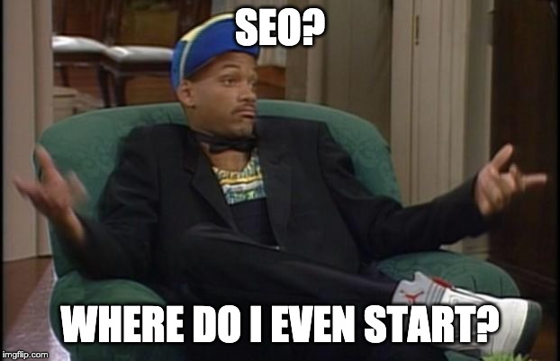 SEO, where do I even start meme
