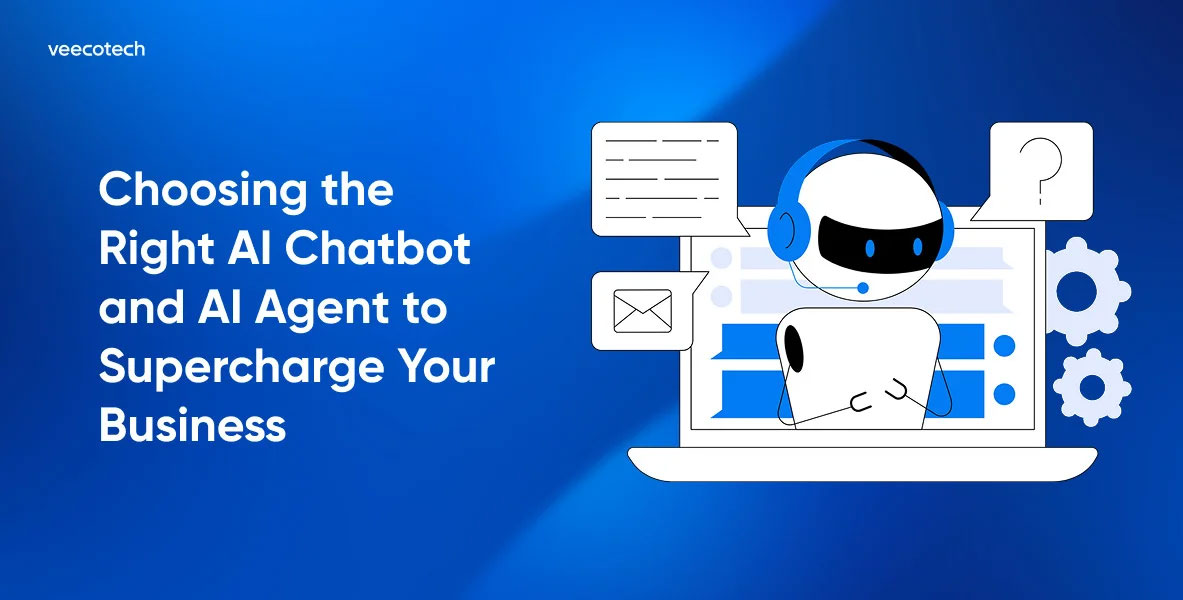 Choosing the Right AI Chatbot and AI Agent to Supercharge Your Business Featured Image