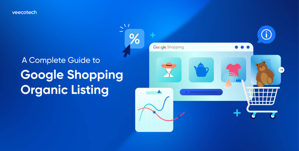 Featured image of Complete Guide to Google Shopping Organic Listing Scaled